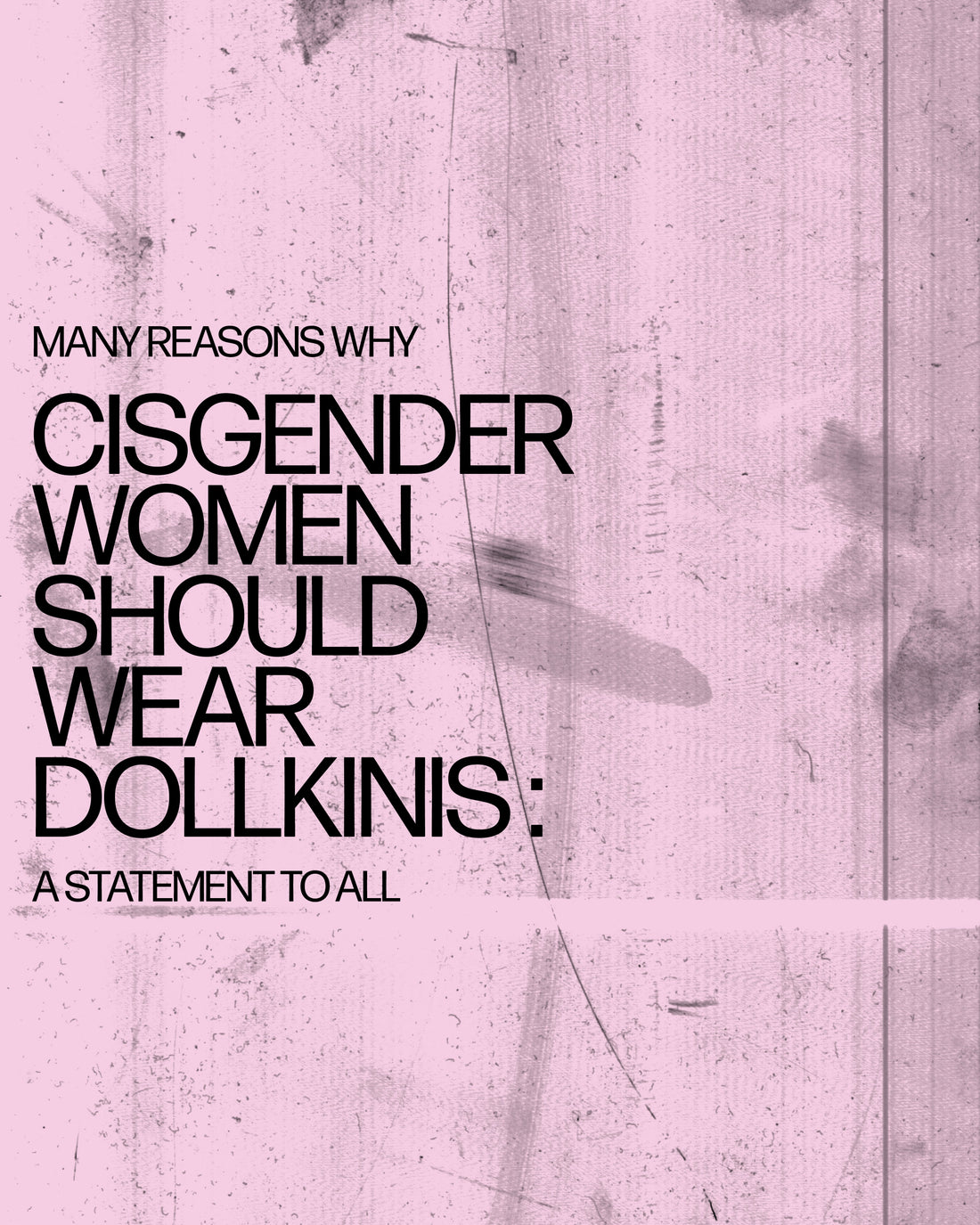 CISGENDER WOMEN SHOULD WEAR DOLLKINIS
